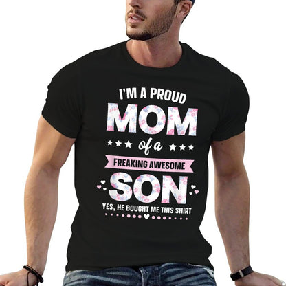 I&#39;m A Proud Mom Shirt Gift From Son To Mom Funny Mothers Day T-Shirt