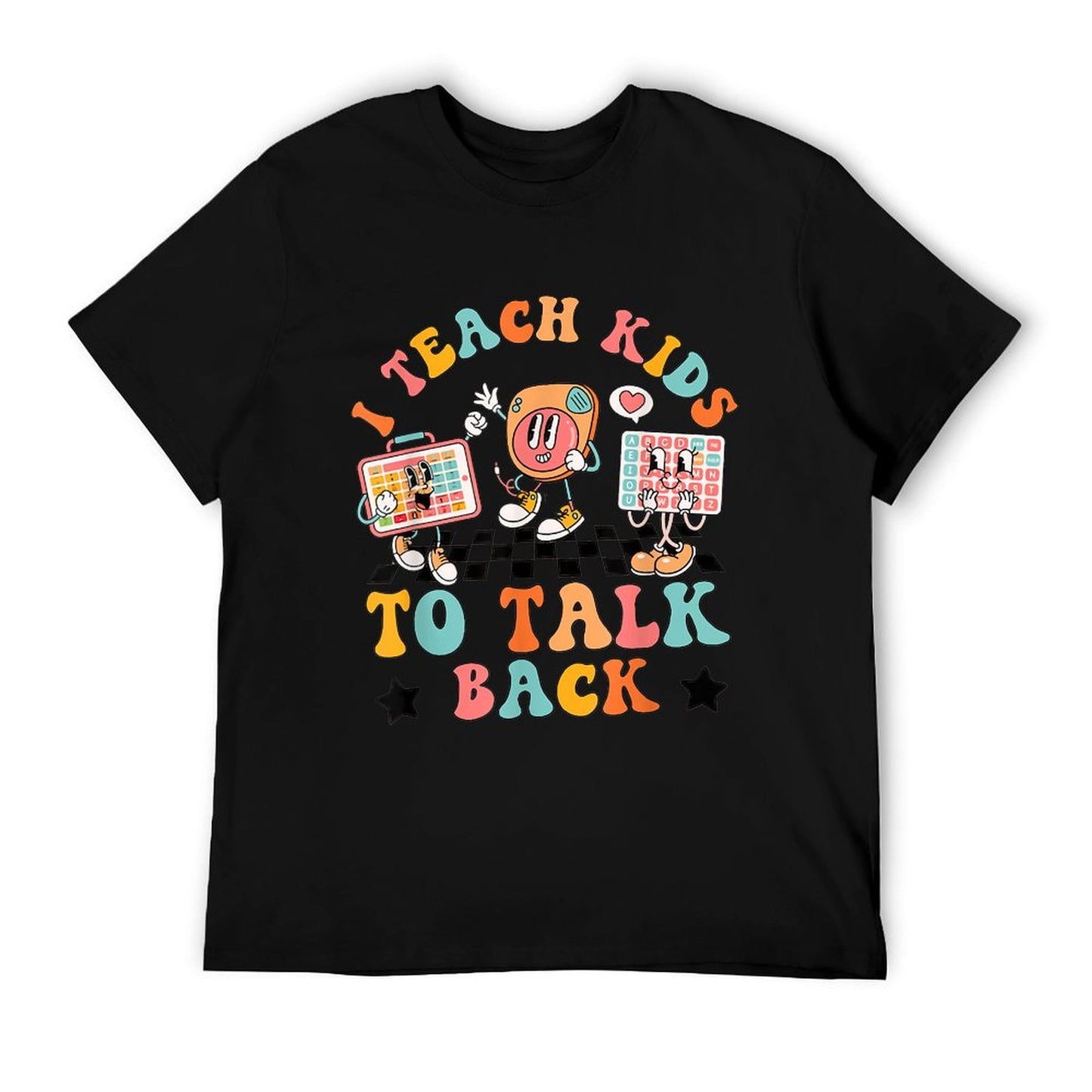 Teach Kids To Talk Back Speech Language Pathologist SLP AAC T-Shirt