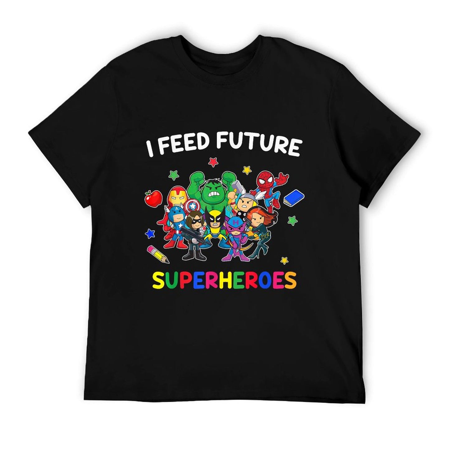 I Feed Future Super Heroes Gift Teaching Mother Day T-Shirt