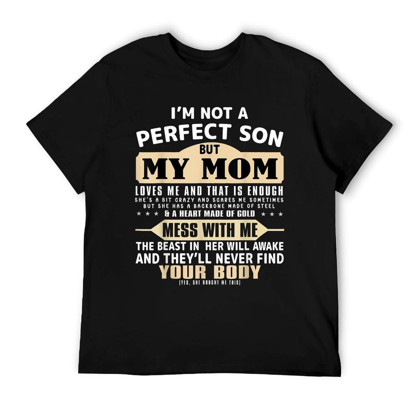 I&#39;m Not A Perfect Son But My Mom Loves Me Mother&#39;s Day Men T-Shirt