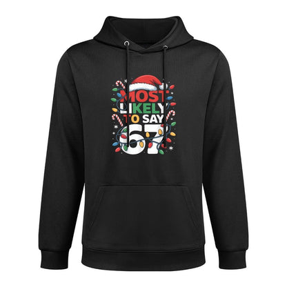 67 Meme Funny Christmas Meme Design Most Likely to Say 67 Unisex Design Hoodie