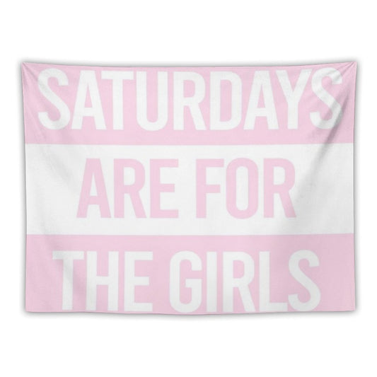 Saturdays Are for The Girls Pink Tapestry