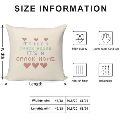 ITS NOT A CRACK HOUSE ITS A CRACK HOME Soft Reinforced Edging Throw Pillow