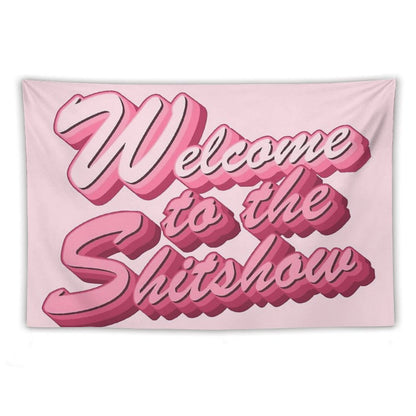 Welcome to The Shitshow Text in Pink Tapestry