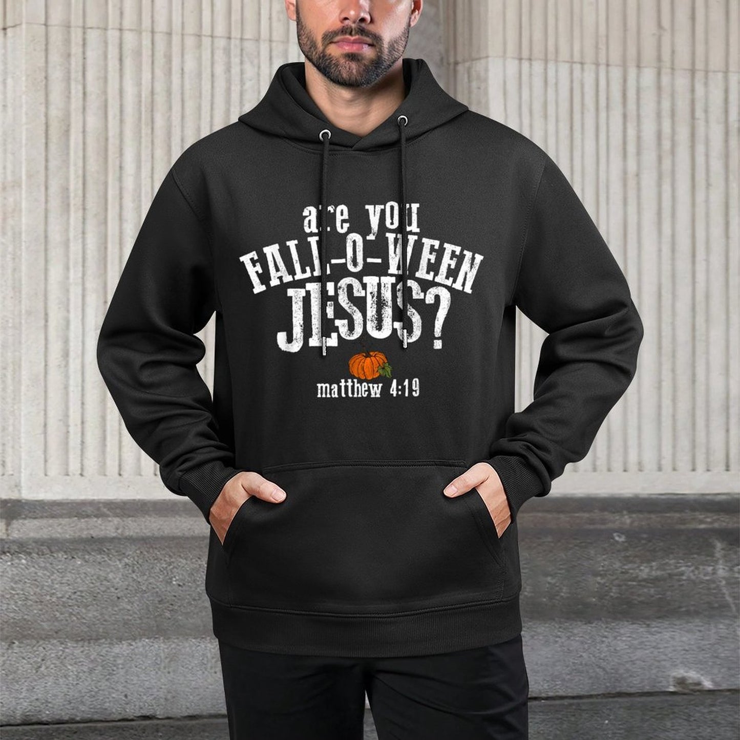 Are You Fall-o-ween Jesus Matthew 419 Christian Halloween Casual Wear Hoodie