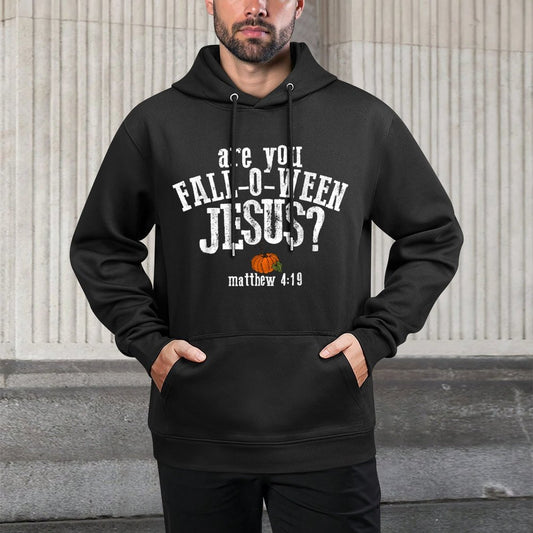 Are You Fall-o-ween Jesus Matthew 419 Christian Halloween Casual Wear Hoodie