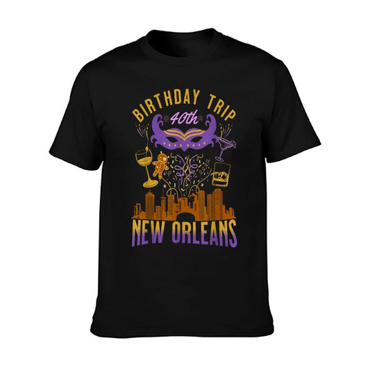 New Orleans 40th Birthday Trip NOLA Friends Family Women Men  Quick-drying T-Shirt
