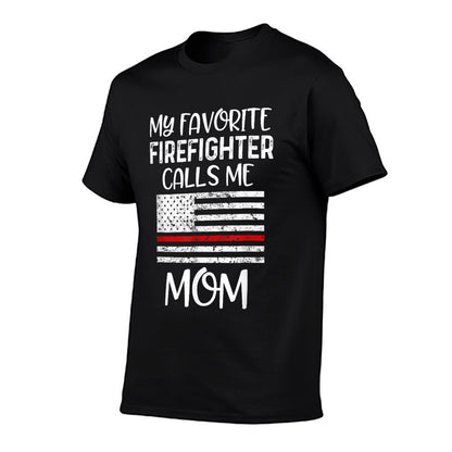 My Favorite Firefighter Calls Me Mom Thin Red Line Gift T-Shirt