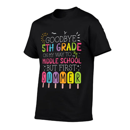 Goodbye 5th Grade Graduation To Middle School First Summer T-Shirt