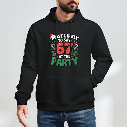 Brainrot Funny Xmas 67 Meme Christmas Most Likely to Say 67 Machine Washable Hoodie