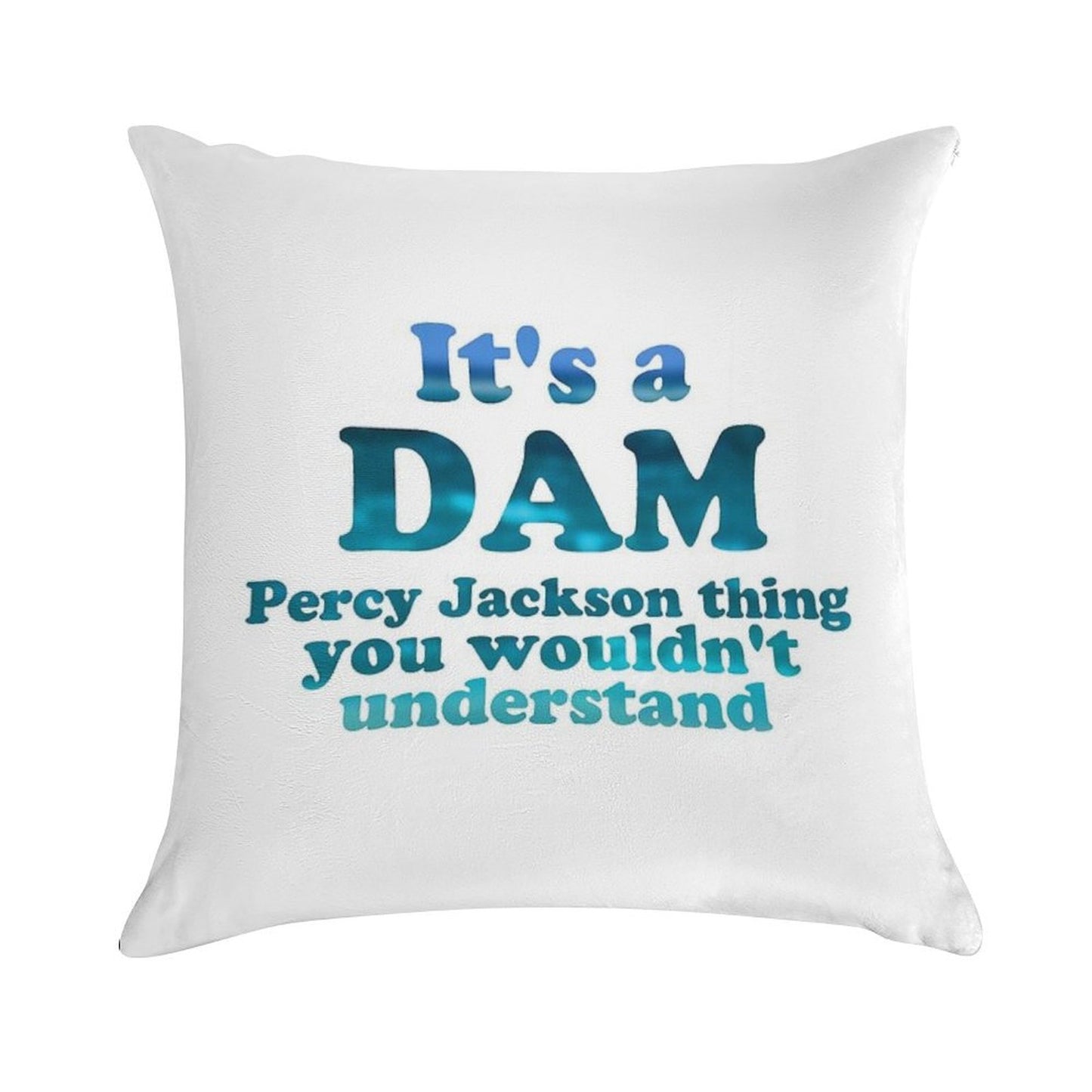 It's A Dam Percy Jackson Thing Blue Sea Writing Soft Washable Throw Pillow