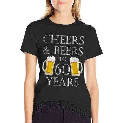 Cheers And Beers to 60 Years - 60th Birthday Gift T-Shirt