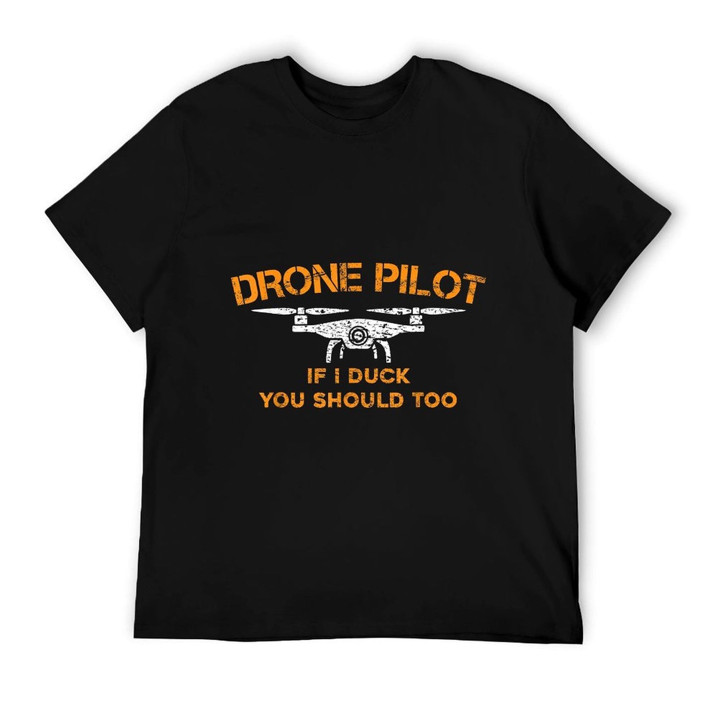 Drone Pilot If I Duck You Should Too - Funny RC Quadcopter T-Shirt