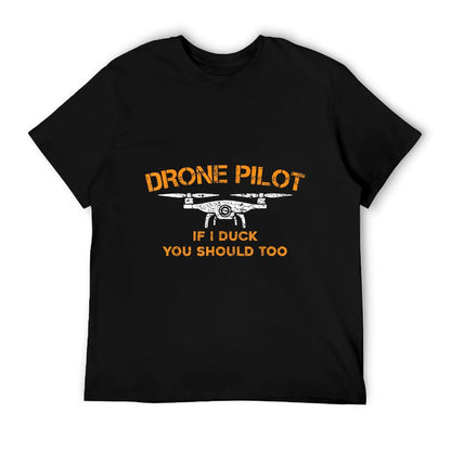 Drone Pilot If I Duck You Should Too - Funny RC Quadcopter T-Shirt