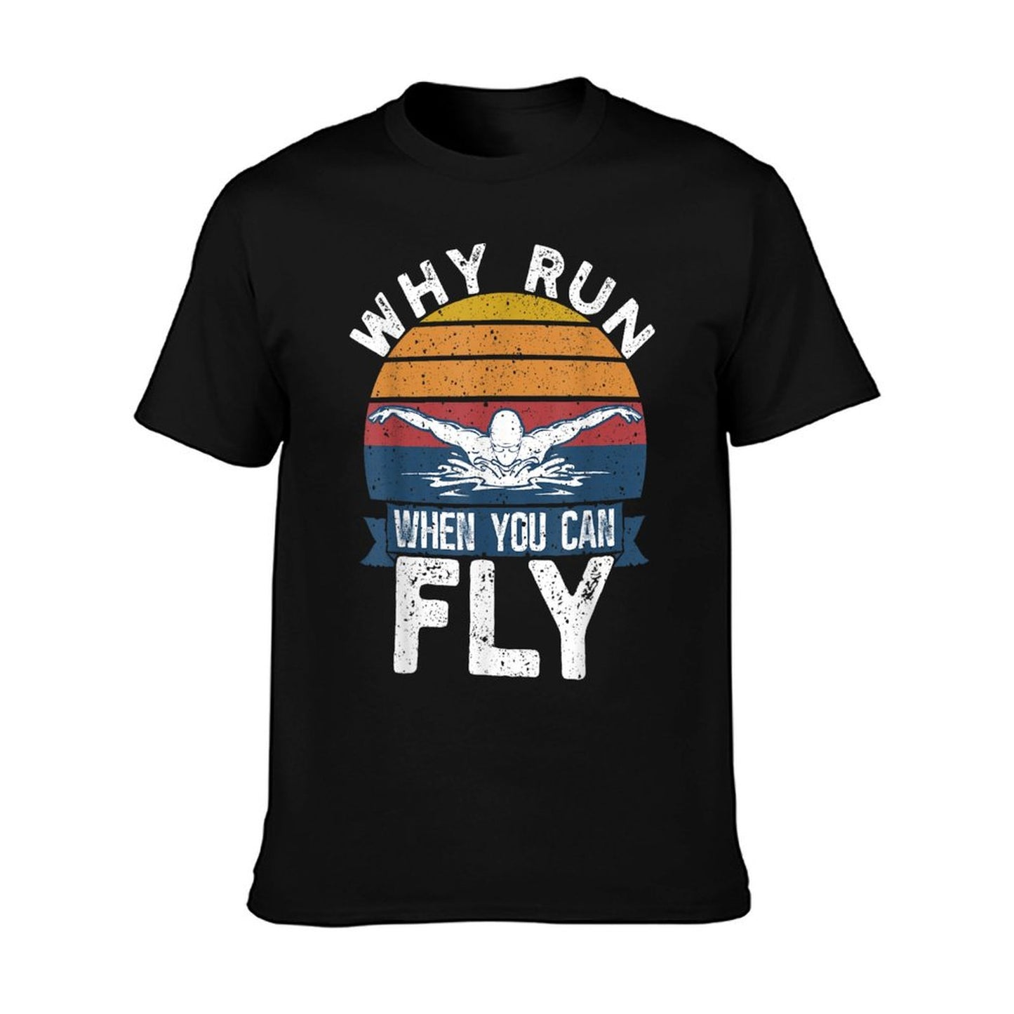 Funny Swimming Butterfly Swim - Why Run When You Can Fly T-Shirt