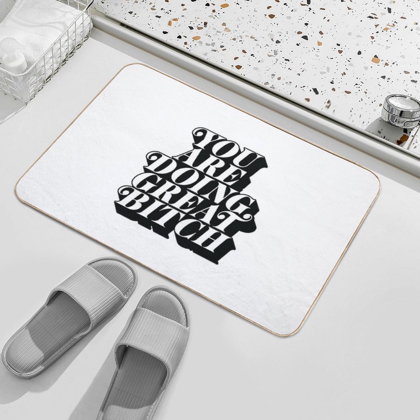 You Are Doing Great Bitch Bath Mat