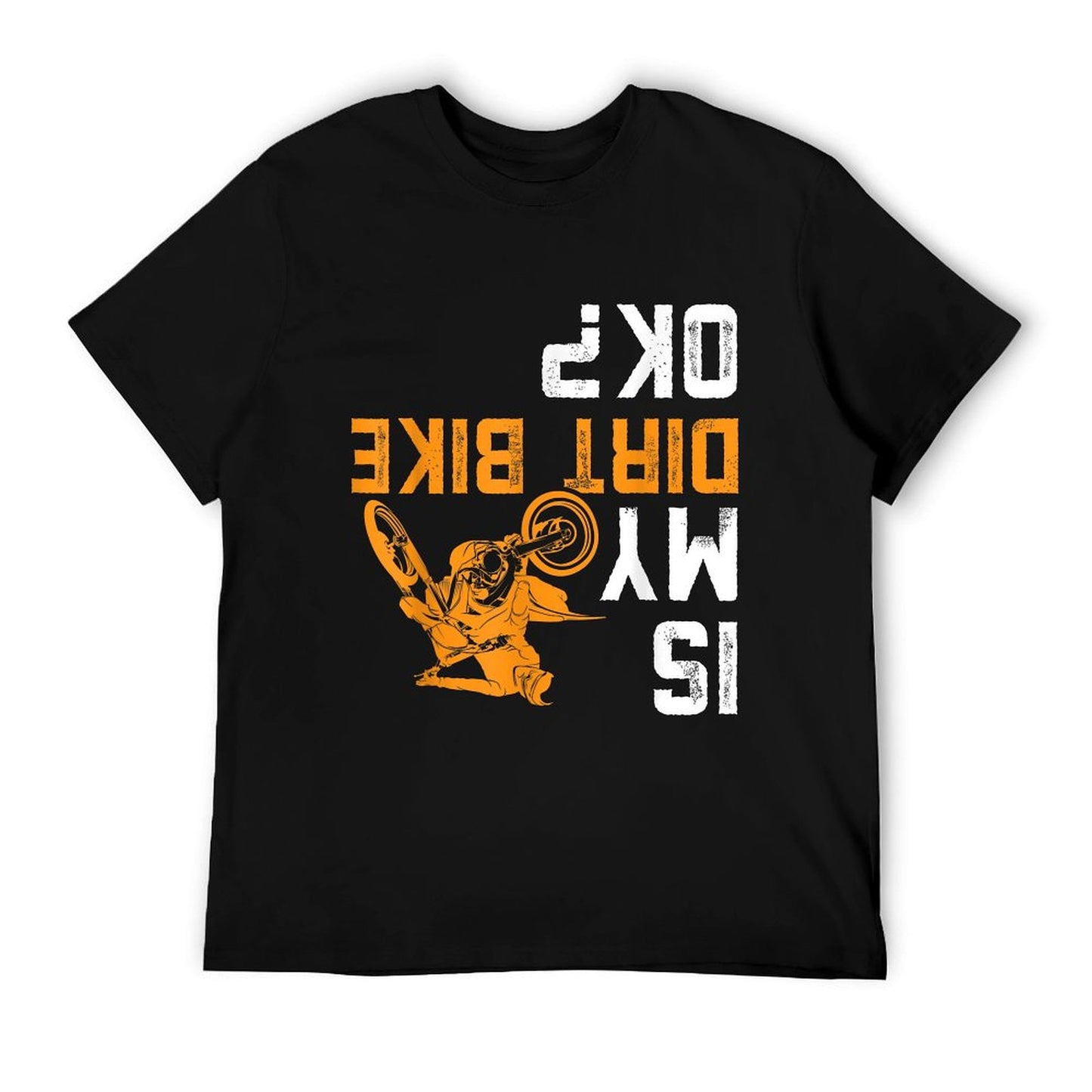 Is My Dirt Bike OK  Dirt Bike Gear Dirtbike Dirt Bike Comfortable T-Shirt