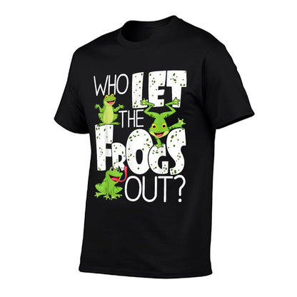 Who Let The Frogs Out - Funny Amphibian Lover Frog Owner T-Shirt