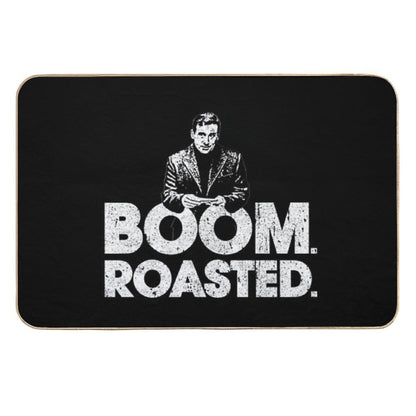 Boom. Roasted. - Michael Scott  Easy Maintenance Bath Mat