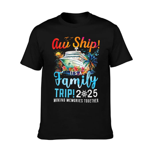 Aw Ship It's A Family Trip 2025 Family Matching Cruise Trip T-Shirt