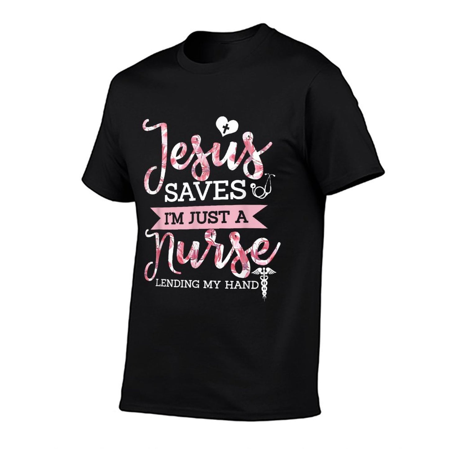 Jesus Saves I&#39;m Just A Nurse Christian Faith Religious Gift T-Shirt