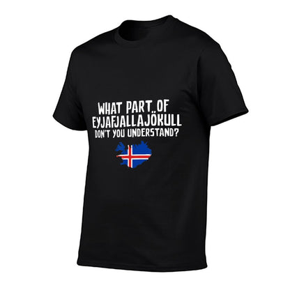Don&#39;t You Understand Volcano Iceland T-Shirt