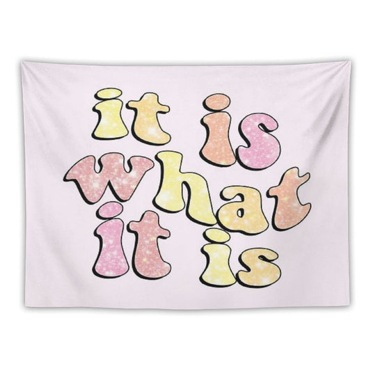 It Is What It Is Tapestry