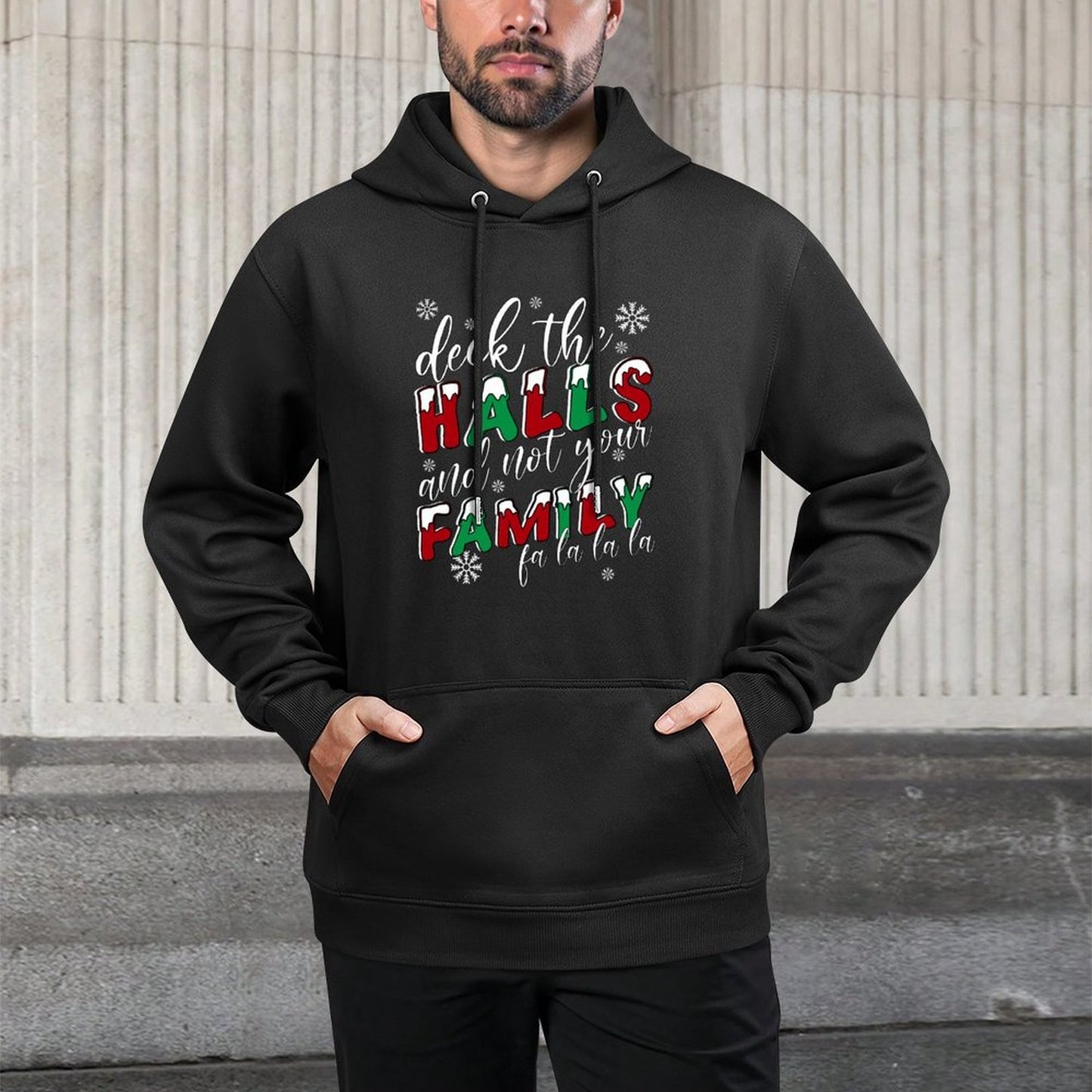 Funny Christmas Deck The Halls And Not Your Family Holiday Cotton-Polyester Blend Hoodie