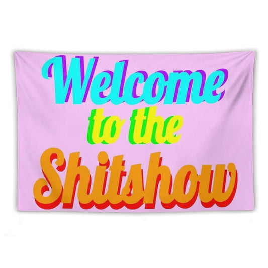 Welcome to The Shitshow Tapestry