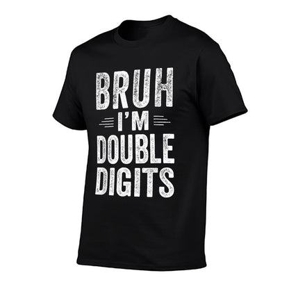Bruh I&#39;m Double Digits 10th Birthday Gifts 10 Year Old Boy T-Shirt