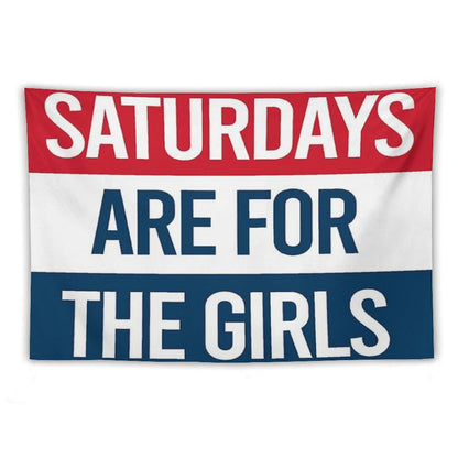 Saturdays Are for The Girls Tapestry