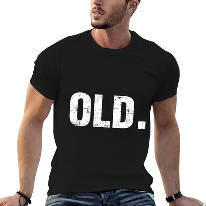 Old Funny 40th 50th 60th 70th Birthday Gag Gift Party Idea T-Shirt