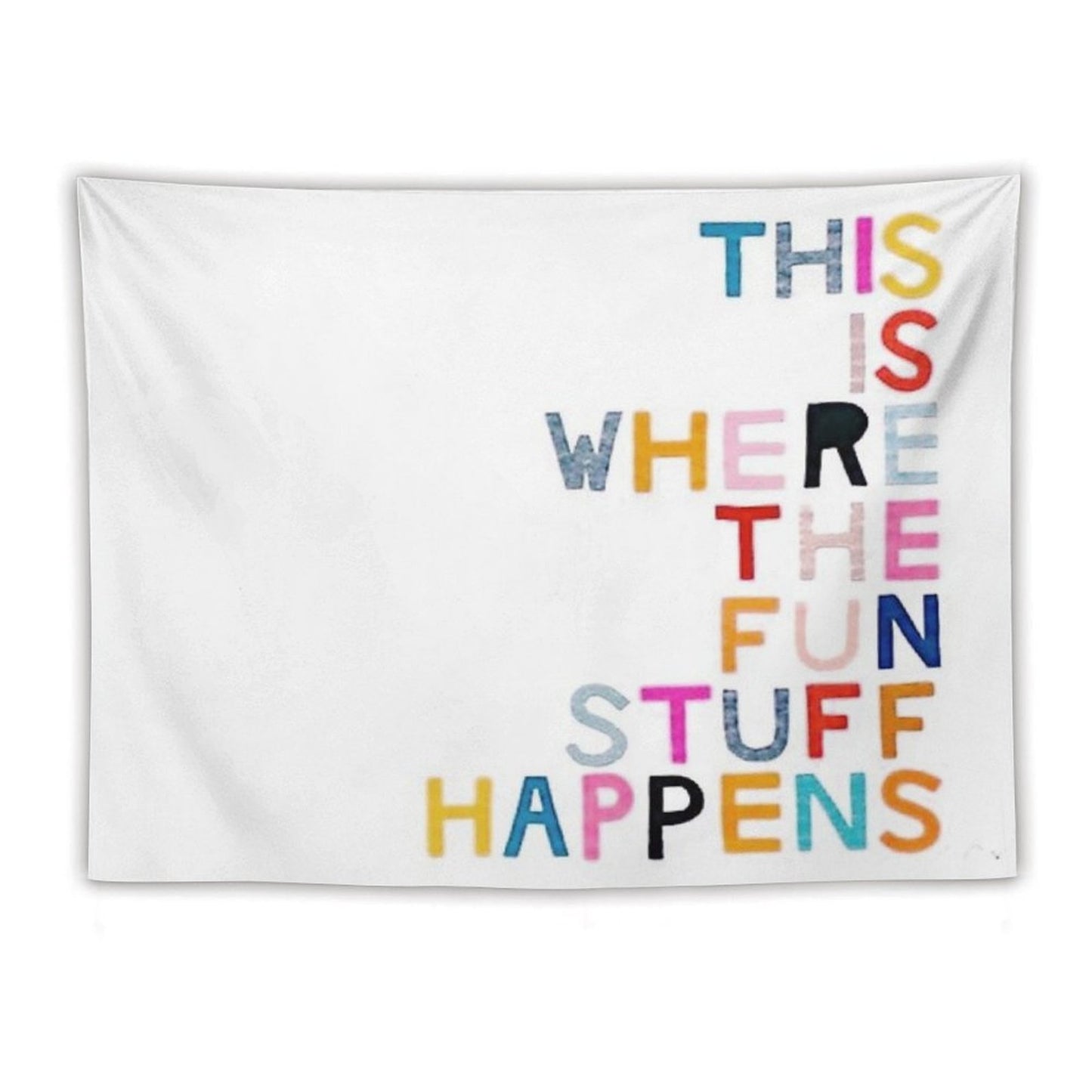 This Is Where The Fun Stuff Happens Tapestry