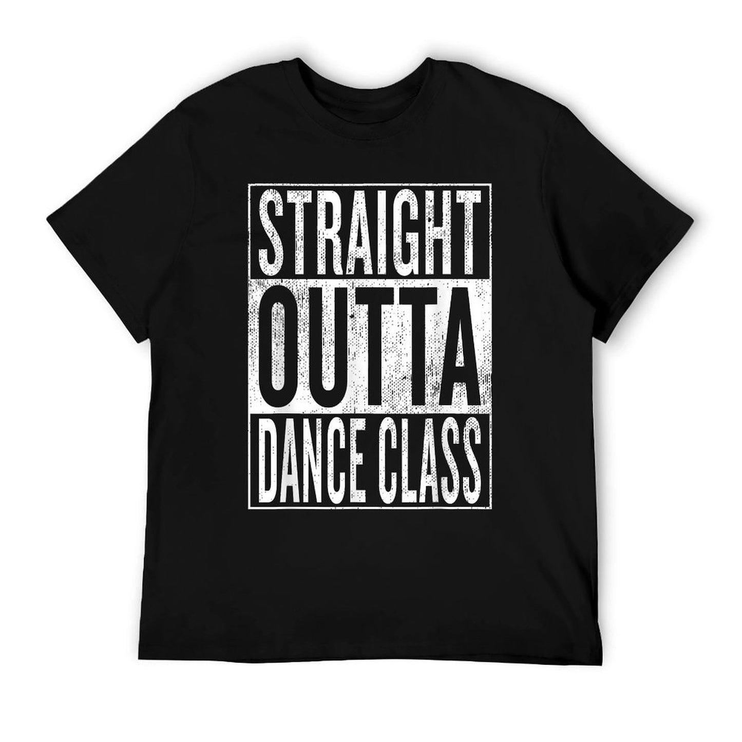 Straight Outta Dance Class  Great Dancer & Dancing Shirt T-Shirt