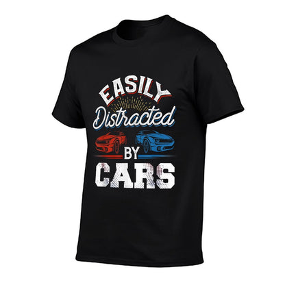 Easily Distracted By Cars Racing Cars Fans Gift Speed Driver T-Shirt