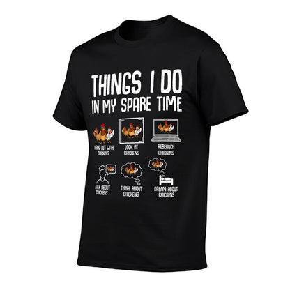 Chicken Things I Do In My Spare Time Women Men Kids T-Shirt