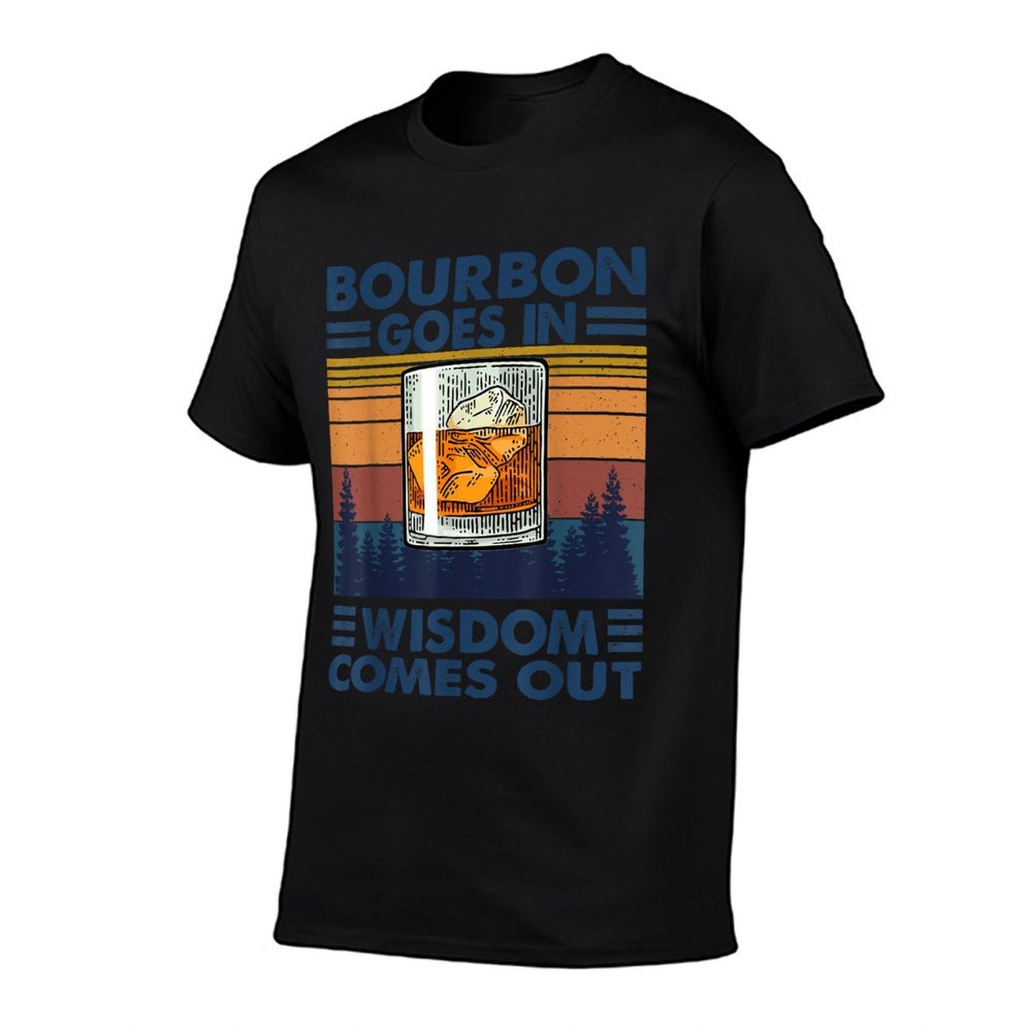 Bourbon Goes In Wisdom Comes Out Bourbon Drinking Lover Gift T-Shirt