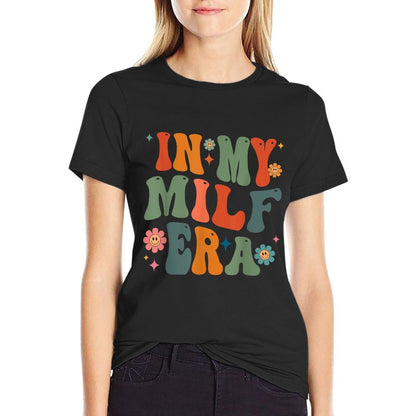 In My Milf Mom Era Mother&#39;s Day Flowers Retro Groovy Women T-Shirt