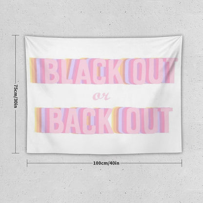 Black Out Or Back Tf Out Tapestry