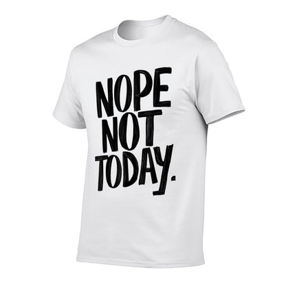 Nope Not Today Men Women Funny Sarcastic Graphic  Stretchy T-Shirt