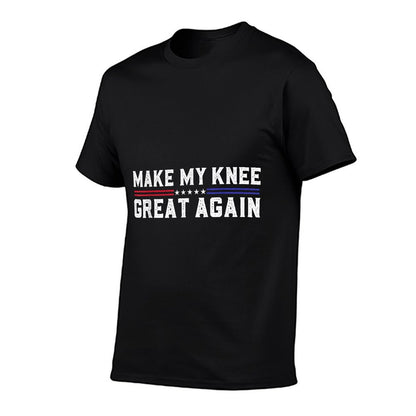 Make My Knee Great Again Funny Broken Knee Surgery Recovery T-Shirt