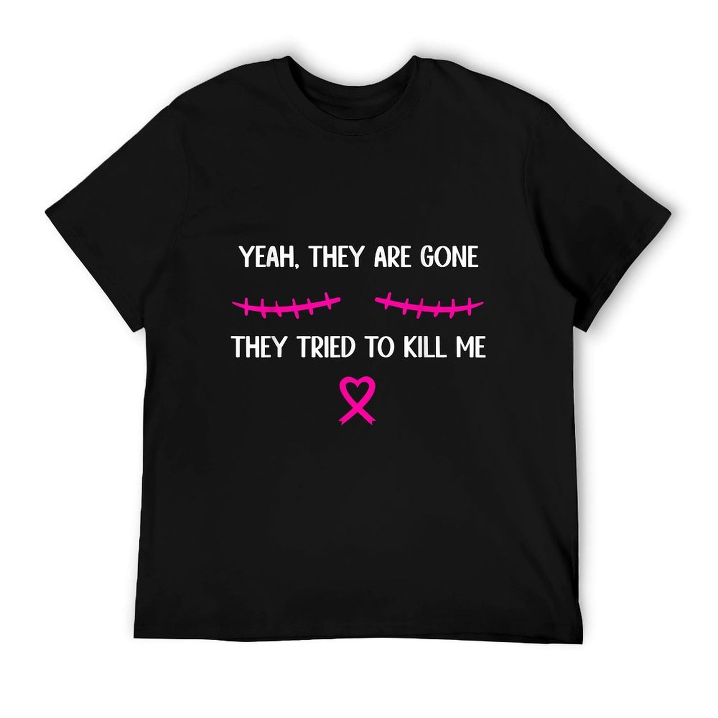 Funny Breast Cancer Survivor Mastectomy They&#39;re Gone T-Shirt
