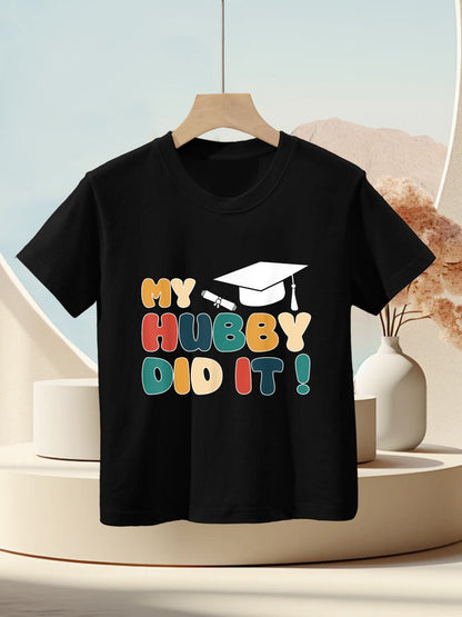 My Hubby Did It Graduation Husband Graduated Proud Family Kids T-Shirt