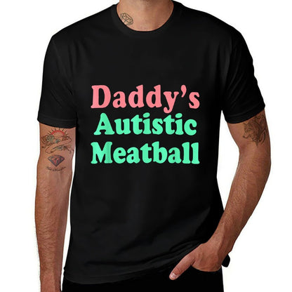 Daddys Autistic Meatball  Trendy Pattern T-Shirt