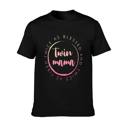 Twin Mama Twice As Blessed And Twice As Tired Funny Twin Mom T-Shirt