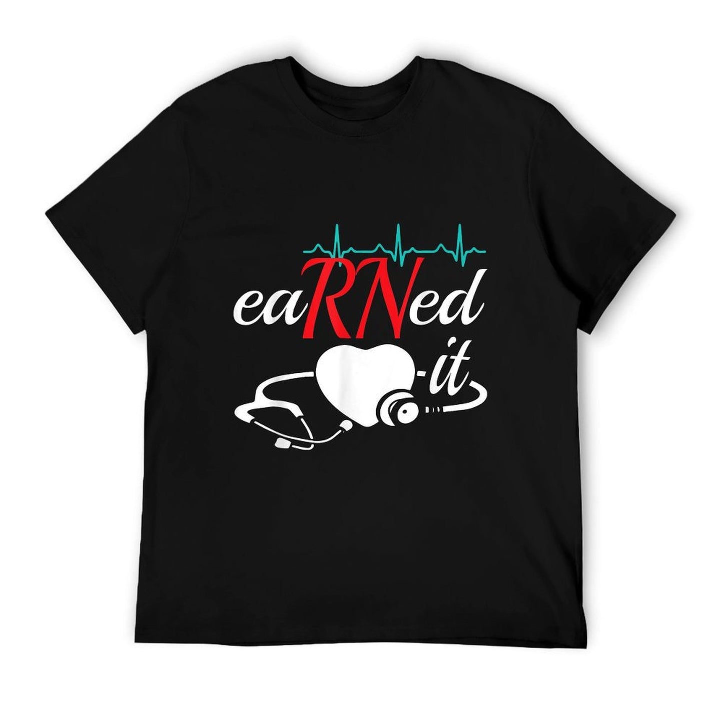 Earned It RN Nurse Nursing Graduation T-Shirt