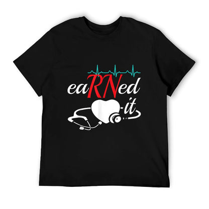 Earned It RN Nurse Nursing Graduation T-Shirt