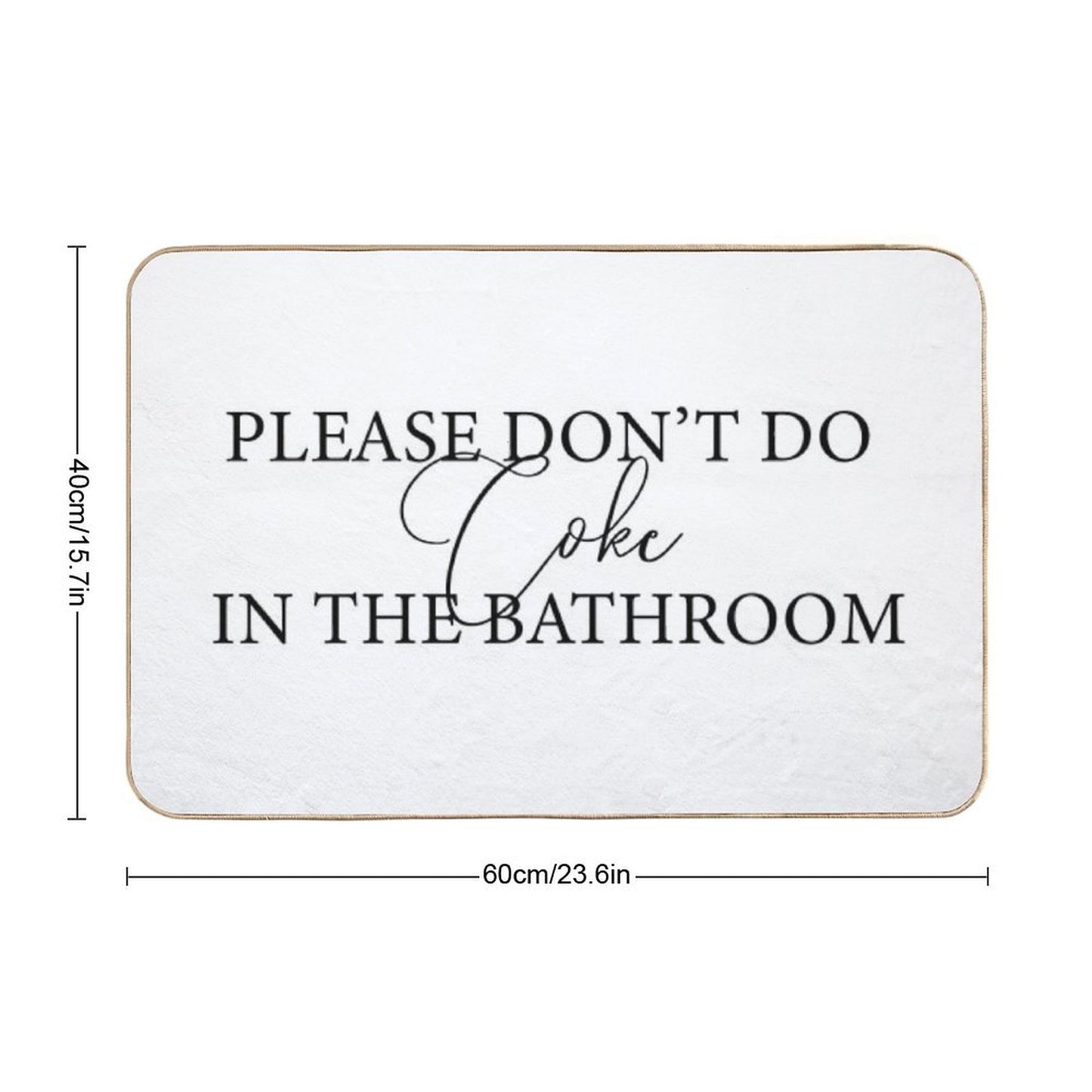 Please Don't Do Coke In The Bathroom Bath Mat