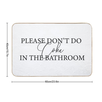 Please Don't Do Coke In The Bathroom Bath Mat