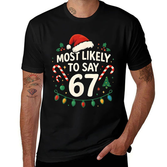 Most Likely to Say 67 Christmas Funny Matching Family Boys  Summer-ready Fabric T-Shirt